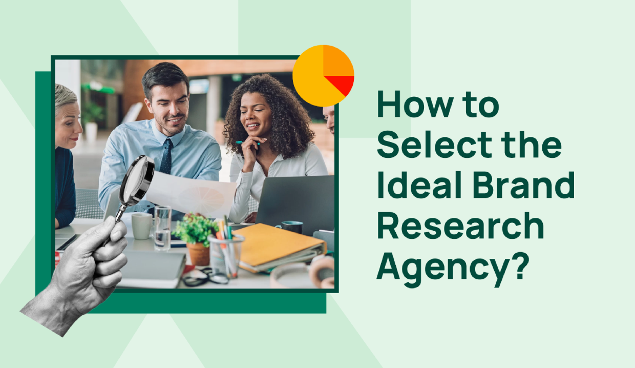 How to Select the Ideal Brand Research Agency?