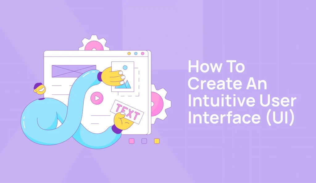 How to Create an Intuitive User Interface (UI) - Pix Brand Pvt. Ltd.