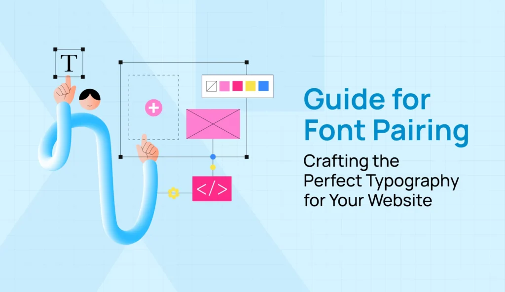 Guide for Font Pairing: Crafting the Perfect Typography for Your ...