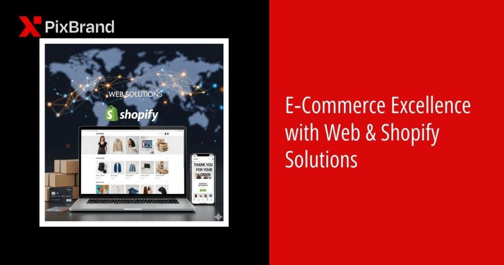 E‑Commerce Excellence with Web & Shopify Solutions